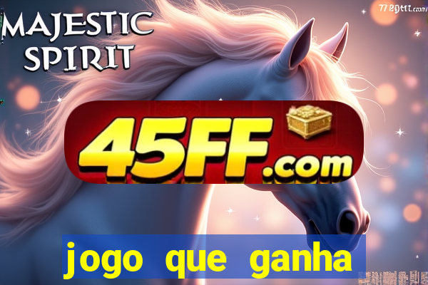 jogo que ganha dinheiro no cadastro sem deposito